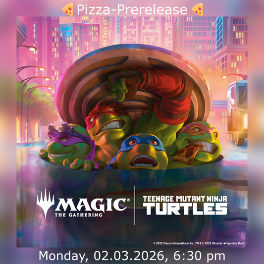 Teenage Mutant Ninja Turtles Pizza Prerelease Ticket - 02.03.2026 6:30 pm