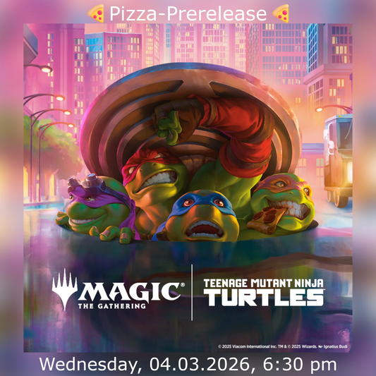 Teenage Mutant Ninja Turtles Pizza Prerelease Ticket - 04.03.2026 6:30 pm