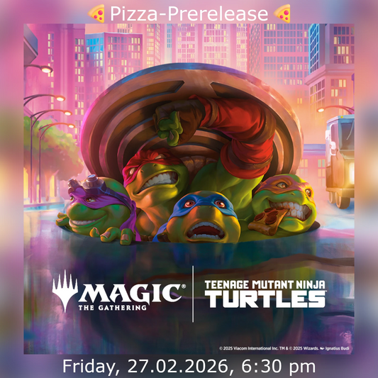 Teenage Mutant Ninja Turtles Pizza Prerelease Ticket - 27.02.2026 6:30 pm